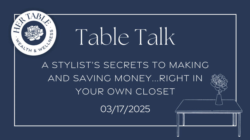 Table Talk - A Stylist’s Secrets to Making and Saving money...right in your own closet